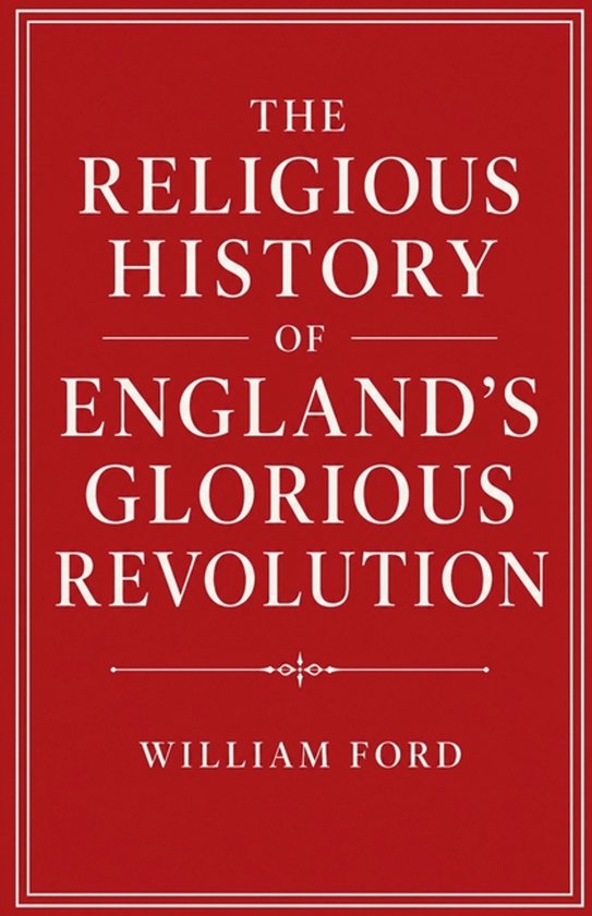 The Religious History of England's Glorious Revolution - cover