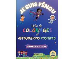 Je suis Fênou - Livre de Coloriages et Affirmations Positives