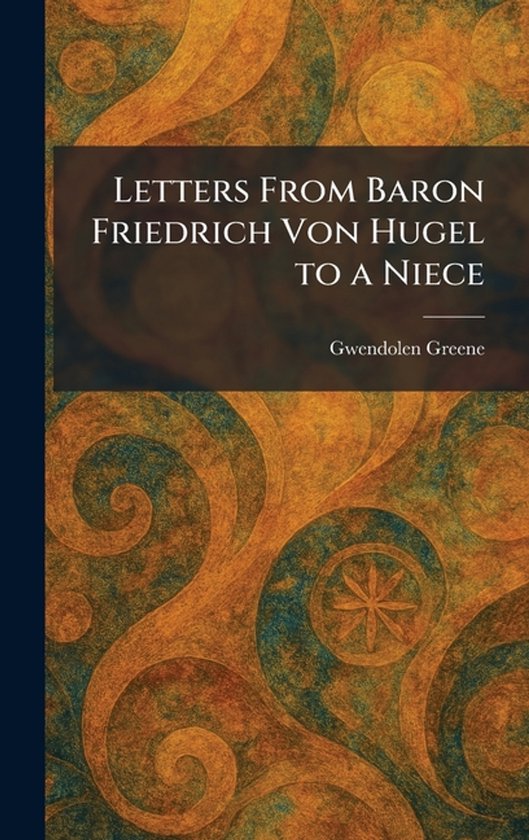 Letters From Baron Friedrich Von Hugel to a Niece - cover