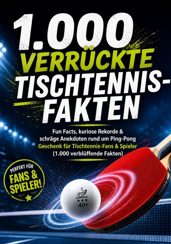 1.000 verrückte Tischtennis-Fakten - cover