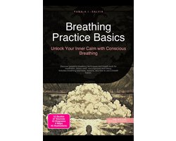 Breathing Practice Basics: Unlock Your Inner Calm with Conscious Breathing