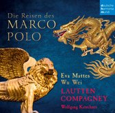 Lautten Compagney, Wolfgang Katschner - Die Reisen Des Marco Polo (CD)