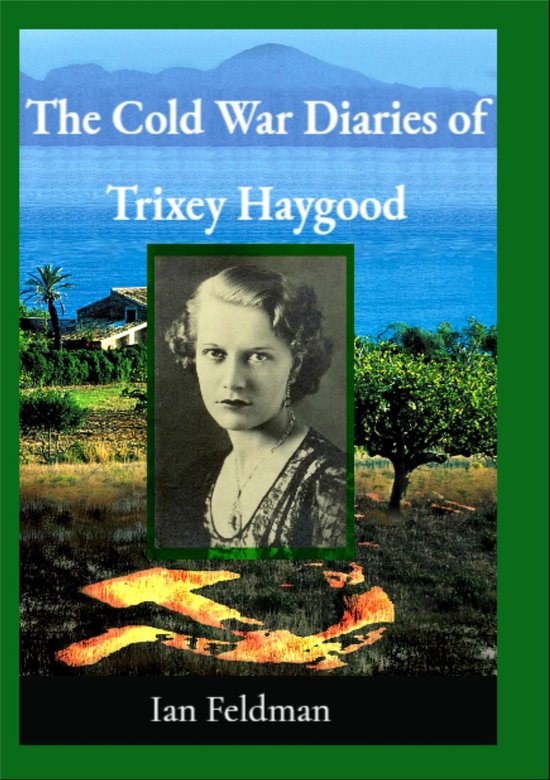 The Cold War Diaries of Trixey Haygood - cover