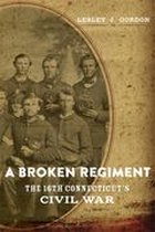 Conflicting Worlds: New Dimensions of the American Civil War - A Broken Regiment