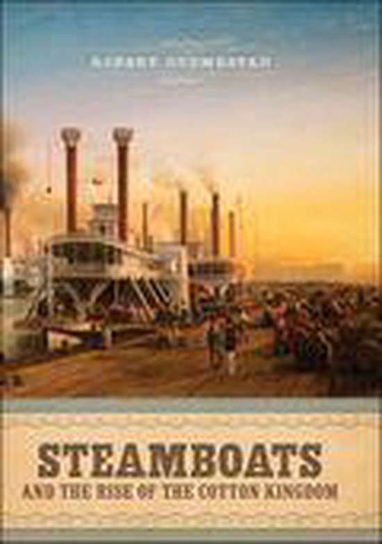 Steamboats and the Rise of the Cotton Kingdom - cover