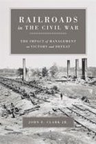 Conflicting Worlds: New Dimensions of the American Civil War - Railroads in the Civil War