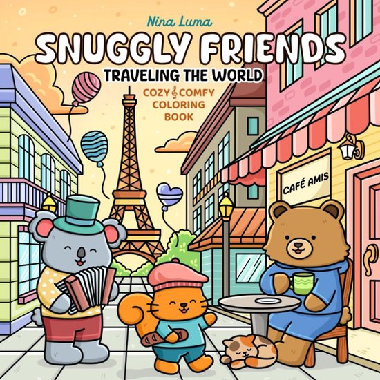 Snuggly Friends – Traveling the World: Super Cute and Fun Coloring Book for Adults and Teens with Cozy Fuzzy Animal Characters in Hygge Holiday Escapes for Relaxation with Exclusive Music