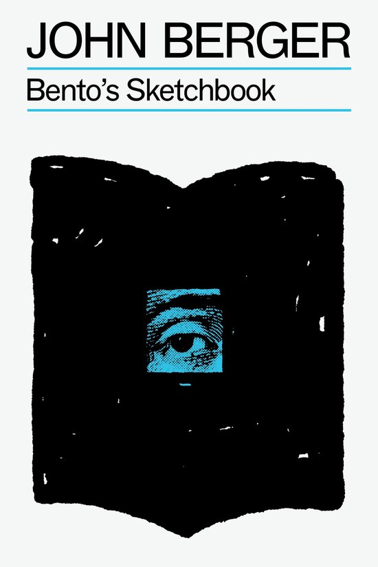 Boekomslag voor "Bento's Sketchbook" van John Berger, met een zwarte, ruwe tekening van een open boek en een blauw oog in het midden.