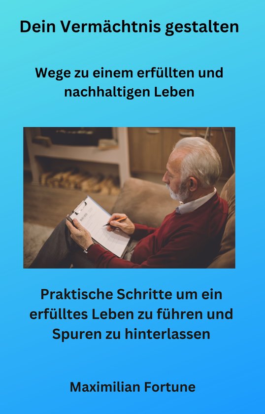 Dein Vermächtnis gestalten - Wege zu einem erfüllten und n ... - cover
