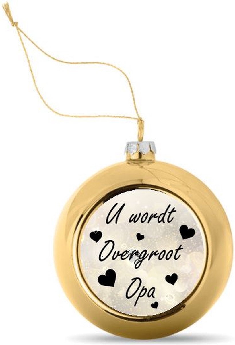 Kerstbal Goudkleurig met Tekst U wordt overgroot Opa - Zwangerschap aankondigen - Bekendmaking Zwangerschap - Zwangerschapsaankondiging - 8 cm Ø - Afbeelding 5 cm Ø