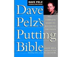 Dave Pelz'S Putting Bible