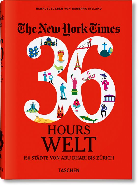 NYT. 36 Hours. Welt. 150 Städte von Abu Dhabi bis Zürich - cover