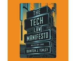 Tech Law Manifesto, The: Rules Are Code