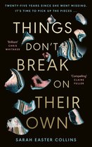 Things Don’t Break On Their Own