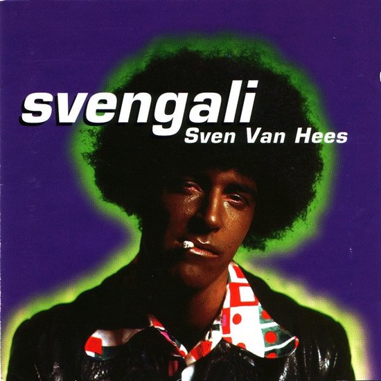Albumhoes met 'svengali Sven Van Hees'. Een man met afro-kapsel en sigaretje, paarse achtergrond.