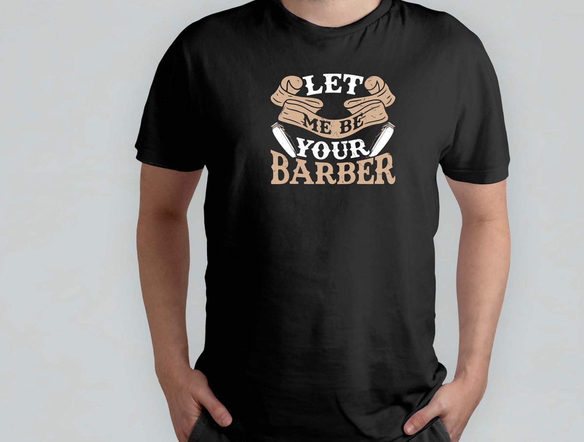 Be Your Barber - T Shirt - BarberLife - FreshFade - BarberShopVibes - HairArt - BarbierLeven - StrakkeFade - BarbierShopStijl - HaarKunst
