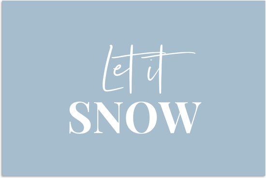 Poster 60x40 cm - Sneeuw - Winter - Blauw - Let it snow - Posters - Kamer decoratie - Wanddecoratie woonkamer - Muurdecoratie slaapkamer