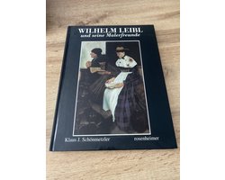 Boek; Wilhelm Leibl und Seine Malerfreunde