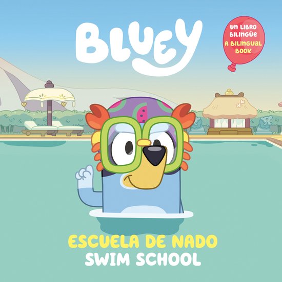 Bluey- Bluey: Swim School/Escuela de nado (Bilingual English-Spanish Edition)