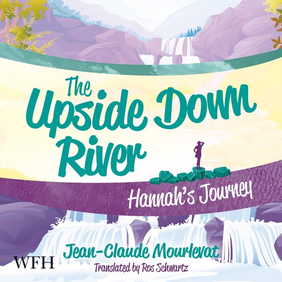 The Upside Down River: Hannah's Journey