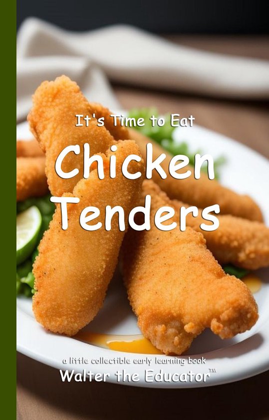 Time to Eat Book Series - It's Time to Eat Chicken Tenders