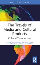 Routledge Studies in Media and Cultural Industries-The Travels of Media and Cultural Products