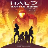 Battle Born: A Halo Young Adult Novel Series 2 - Halo: Meridian Divide