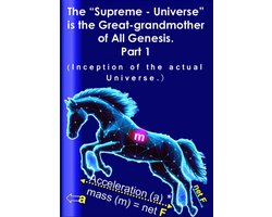 5 1 - The “Supreme – Universe” is the Great-grandmother of All Genesis, Part 1