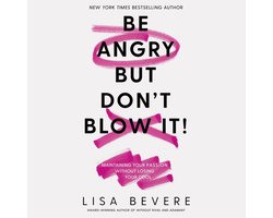 Be Angry, But Don't Blow It