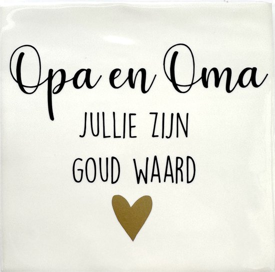 Tekst Tegeltje Opa & Oma jullie zijn goud waard - 10 x 10 cm - Lief Cadeau - Inclusief Plakhaakje - Merk Snoes