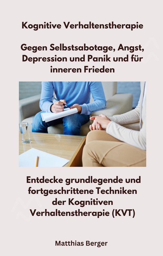 Kognitive Verhaltenstherapie - Gegen Selbstsabotage, Angst,  ... - cover