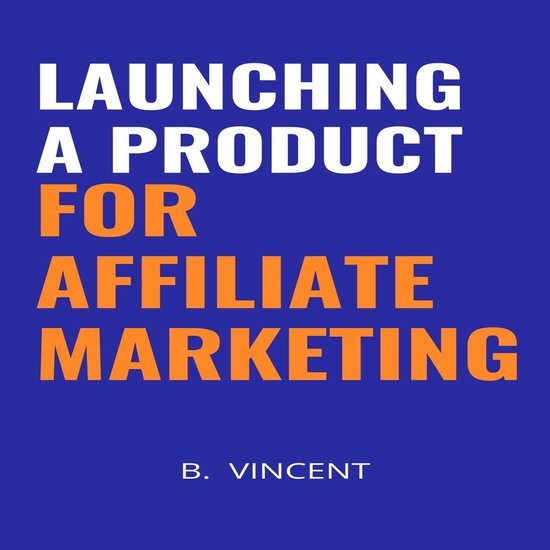 Launching a Product for Affiliate Marketing - cover