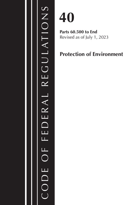 Environment Protection Code Code of Federal Regulations, Title 40 Protection of the Environment ...