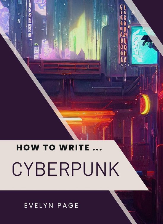 How To Write ... Cyberpunk (ebook), Evelyn Page | 9798230615545 ...