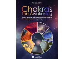 Chakras - The Awakening. Ancient knowledge woven into a magical adventure tale of the new era – for the inner children of people of all ages.