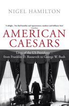 Boekomslag van "American Caesars" door Nigel Hamilton, met een citaat van The Guardian en een foto van een man die in het Oval Office staat.