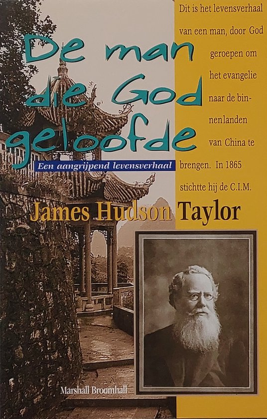 De man die God geloofde (James Hudson Taylor)