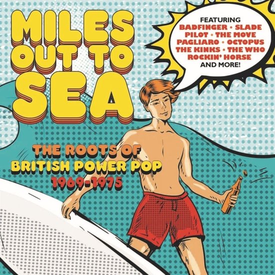 Albumhoes met de titel Miles Out to Sea, The Roots of British Power Pop 1969-1975. Pop-art stijl met surfer en flesje bier.