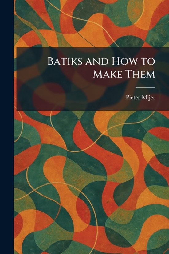 Batiks and How to Make Them - cover