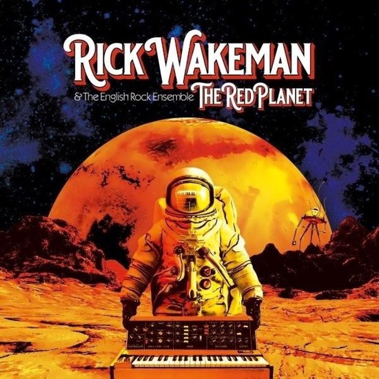 Albumhoes met een astronaut in een geel pak op een rode planeet, met een grote gele planeet en de tekst "Rick Wakeman & The English Rock Ensemble The Red Planet".