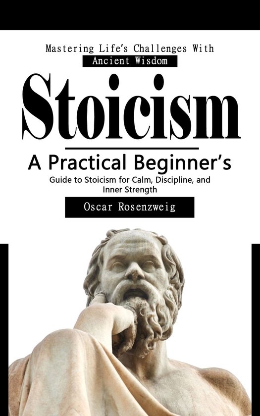 Stoicism: Mastering Life’s Challenges With Ancient Wisdom - cover