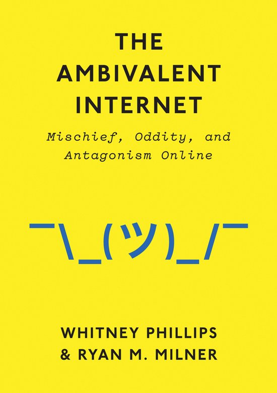 Couverture du livre 'The Ambivalent Internet' avec le texte 'Mischief, Oddity, and Antagonism Online' et une émoticône kaomoji.