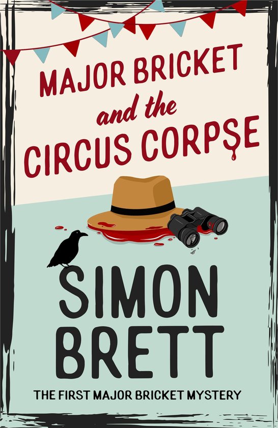 The Major Bricket Mysteries 1 - Major Bricket and the Circus Corpse