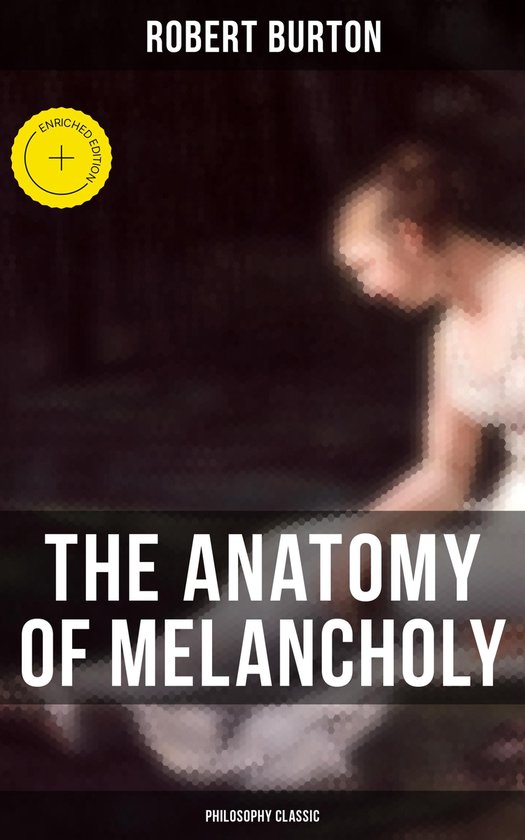 The Anatomy of Melancholy: Philosophy Classic - cover