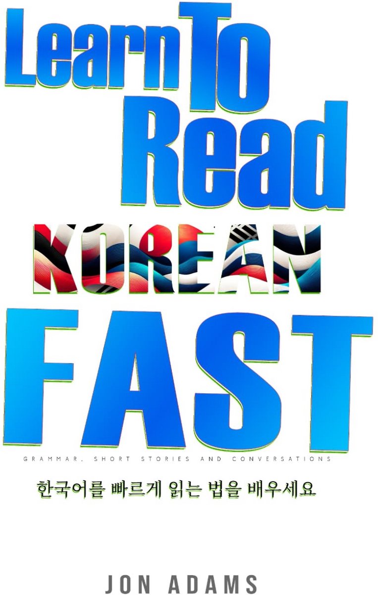 Leer Snel Koreaans Lezen: Grammatica, Korte Verhalen en Gesprekken
