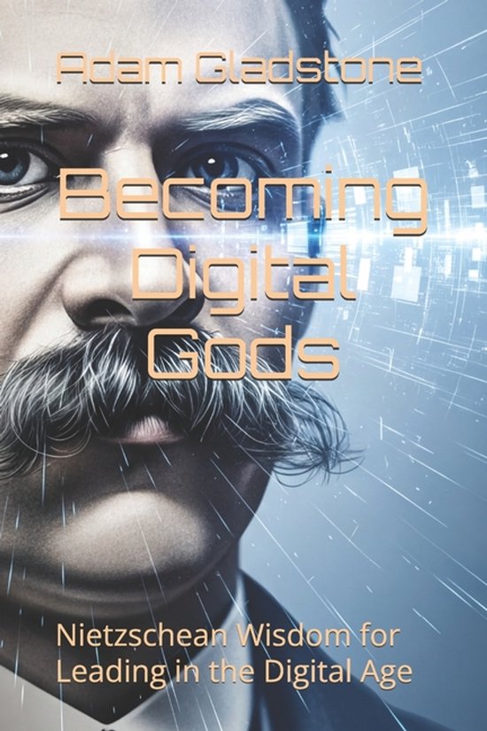 The Age of Intelligent Leadership- Becoming Digital Gods - cover