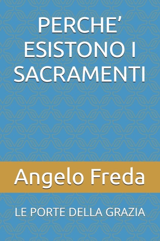 Perche' Esistono I Sacramenti, Angelo Freda | 9798243097956 | Boeken | bol