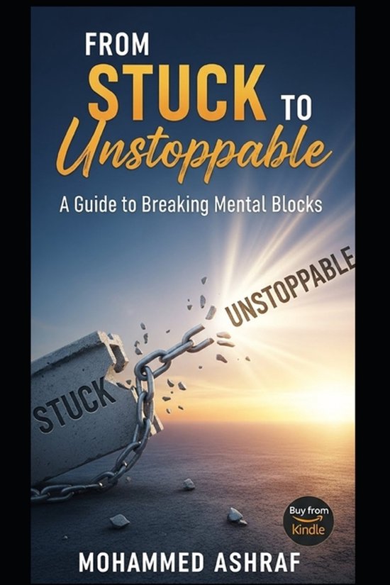 From Stuck to Unstoppable A guide to breaking mental blocks. - cover