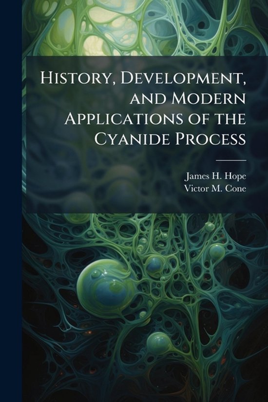 History, Development, and Modern Applications of the Cyanide Process ...