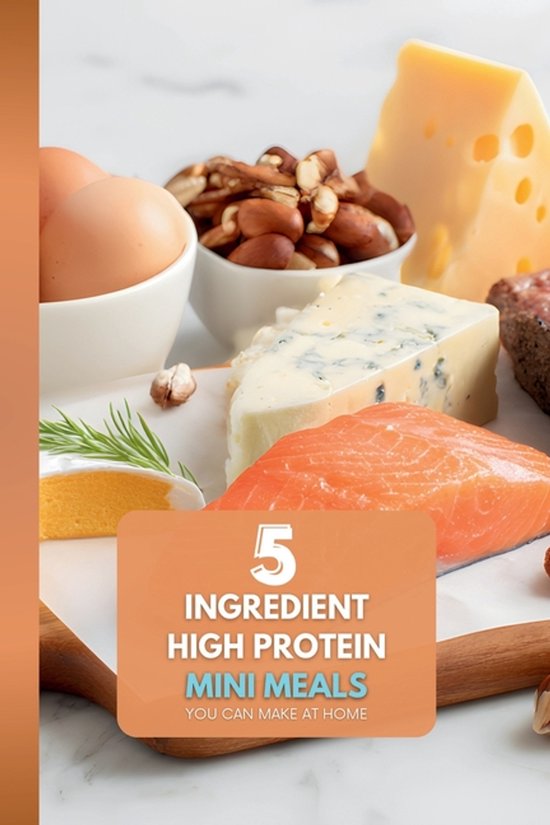 5 Ingredient High Protein Mini Meals - cover